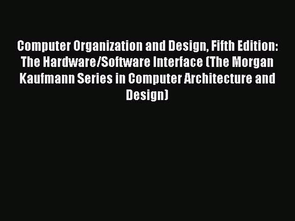 Read Computer Organization and Design Fifth Edition: The Hardware/Software Interface (The Morgan