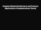 Read Computer Network Architectures and Protocols (Applications of Communications Theory) Ebook