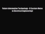 Read Future Information Technology - II (Lecture Notes in Electrical Engineering) Ebook Free