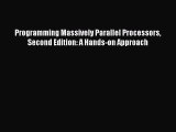 Read Programming Massively Parallel Processors Second Edition: A Hands-on Approach Ebook Free