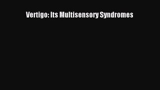 Read Vertigo: Its Multisensory Syndromes Ebook Free