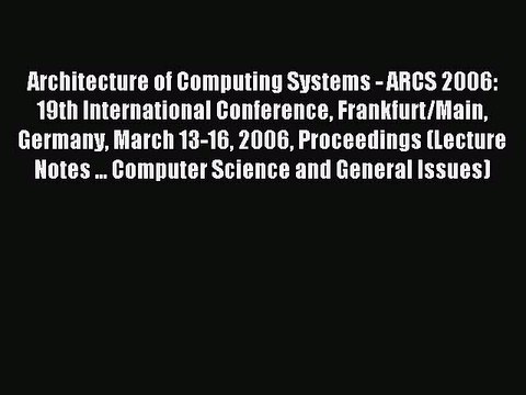Read Architecture of Computing Systems - ARCS 2006: 19th International Conference Frankfurt/Main