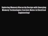 Read Exploring Memory Hierarchy Design with Emerging Memory Technologies (Lecture Notes in