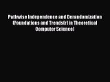 Read Pathwise Independence and Derandomization (Foundations and Trends(r) in Theoretical Computer