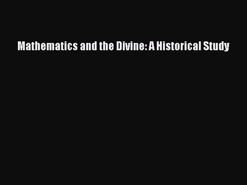 Download Mathematics and the Divine: A Historical Study Ebook Free