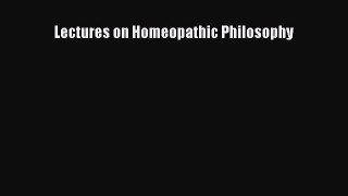 Download Lectures on Homeopathic Philosophy Ebook Online