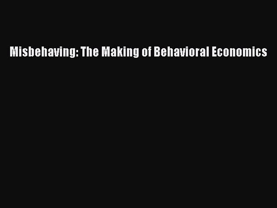 [PDF] Misbehaving: The Making of Behavioral Economics [Download] Full Ebook