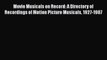 Read Movie Musicals on Record: A Directory of Recordings of Motion Picture Musicals 1927-1987