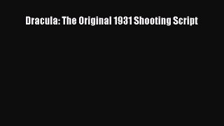 Read Dracula: The Original 1931 Shooting Script Ebook Free