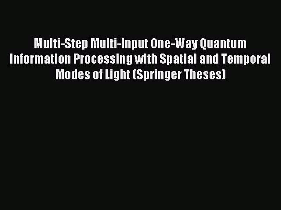 Read Multi-Step Multi-Input One-Way Quantum Information Processing with Spatial and Temporal