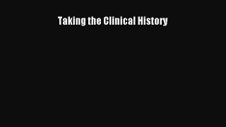 Read Taking the Clinical History Ebook Free