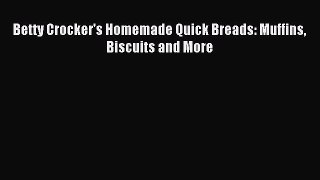 Read Betty Crocker's Homemade Quick Breads: Muffins Biscuits and More Ebook Free