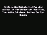 Read Soy Dessert And Baking Book: Add Soy -- And Nutrition -- To Your Favorite Cakes Cookies