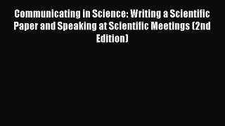 Read Communicating in Science: Writing a Scientific Paper and Speaking at Scientific Meetings
