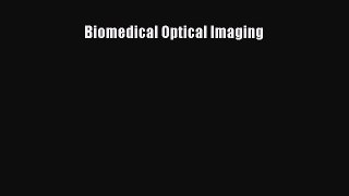 Read Biomedical Optical Imaging Ebook Free