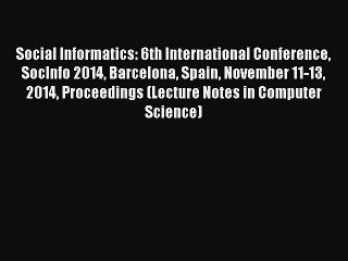 Read Social Informatics: 6th International Conference SocInfo 2014 Barcelona Spain November