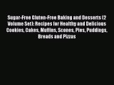 Read Sugar-Free Gluten-Free Baking and Desserts (2 Volume Set): Recipes for Healthy and Delicious