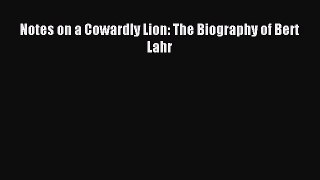 Download Notes on a Cowardly Lion: The Biography of Bert Lahr E-Book Free