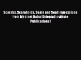 Read Book Scarabs Scaraboids Seals and Seal Impressions from Medinet Habu (Oriental Institute