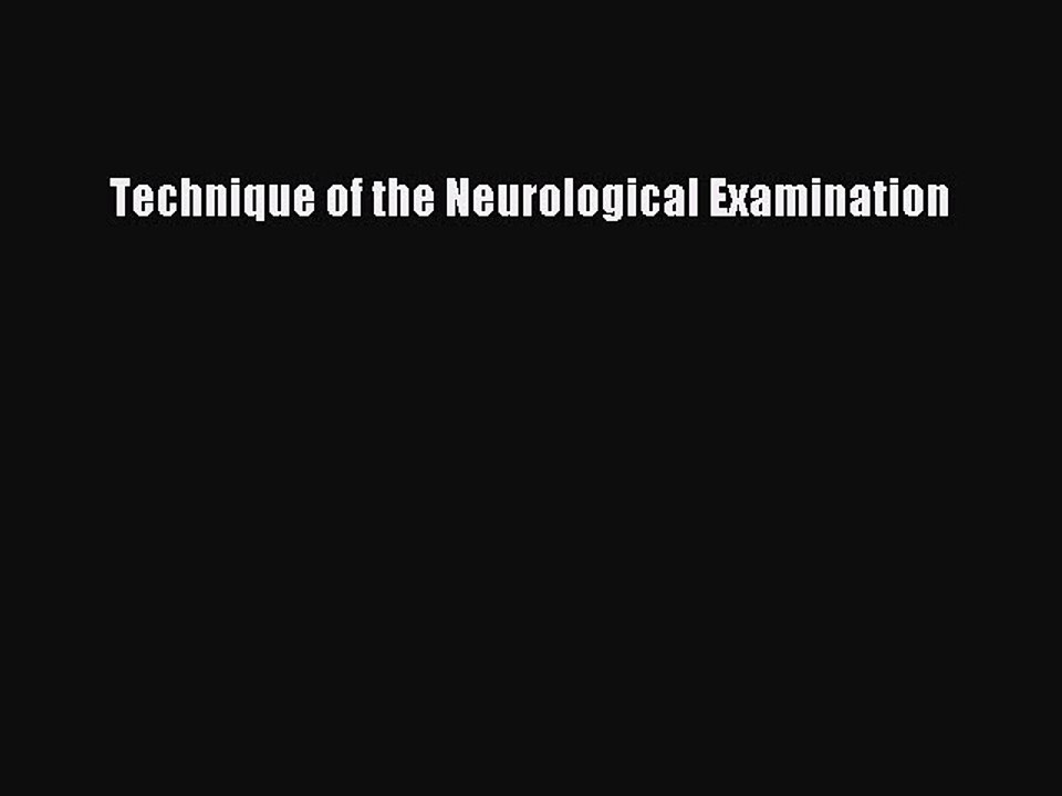 Read Technique of the Neurological Examination Ebook Free