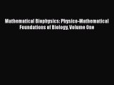 Read Books Mathematical Biophysics: Physico-Mathematical Foundations of Biology Volume One
