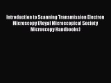 Read Books Introduction to Scanning Transmission Electron Microscopy (Royal Microscopical Society