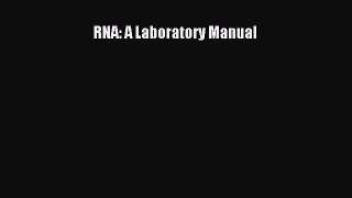 [PDF] RNA: A Laboratory Manual [Read] Online