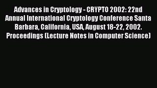 Read Advances in Cryptology - CRYPTO 2002: 22nd Annual International Cryptology Conference