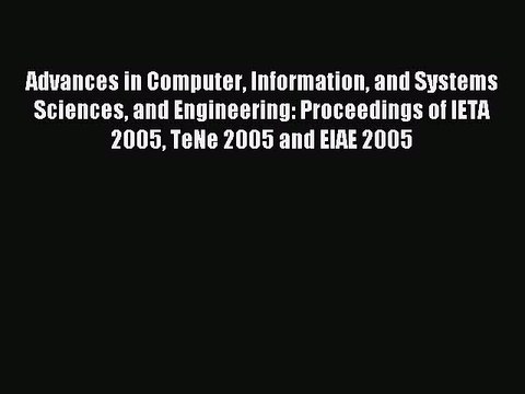 Read Advances in Computer Information and Systems Sciences and Engineering: Proceedings of