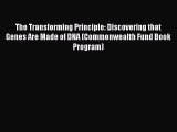 Read Books The Transforming Principle: Discovering that Genes Are Made of DNA (Commonwealth