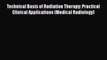 Read Books Technical Basis of Radiation Therapy: Practical Clinical Applications (Medical Radiology)