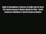 Read Books Light is Everywhere: Sources of Light and Its Uses (For Early Learners): Nature