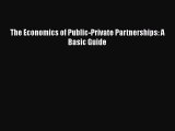 [PDF] The Economics of Public-Private Partnerships: A Basic Guide [Download] Full Ebook