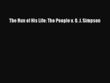 Read The Run of His Life: The People v. O. J. Simpson Ebook Free