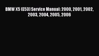 [PDF] BMW X5 (E53) Service Manual: 2000 2001 2002 2003 2004 2005 2006 [Download] Online