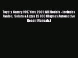 [PDF] Toyota Camry 1997 thru 2001: All Models - Includes Avalon  Solara & Lexus ES 300 (Haynes