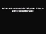 Read Book Culture and Customs of the Philippines (Cultures and Customs of the World) Ebook