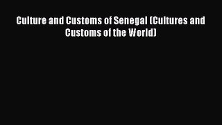 Read Book Culture and Customs of Senegal (Cultures and Customs of the World) E-Book Free