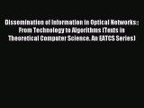 Read Dissemination of Information in Optical Networks:: From Technology to Algorithms (Texts
