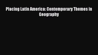 Download Book Placing Latin America: Contemporary Themes in Geography ebook textbooks