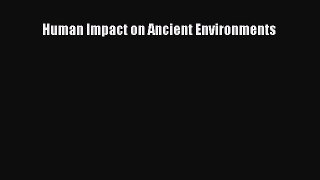 Read Book Human Impact on Ancient Environments Ebook PDF