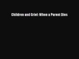 Read Children and Grief: When a Parent Dies PDF Online