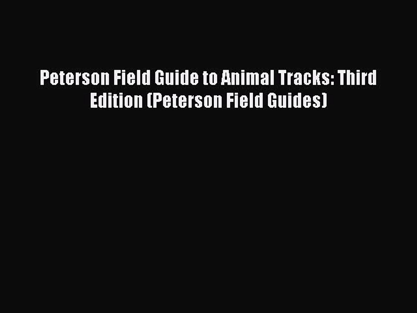 Read Books Peterson Field Guide to Animal Tracks: Third Edition (Peterson Field Guides) Ebook