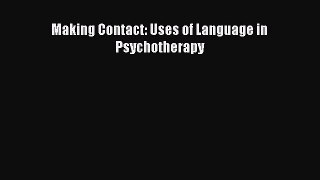 Read Making Contact: Uses of Language in Psychotherapy PDF Free