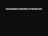 Read Books Encyclopedia of Bioethics (5 Volume Set) E-Book Free