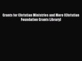 Read Book Grants for Christian Ministries and More (Christian Foundation Grants Library) E-Book