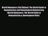 Read Book World Volunteers (3rd Edition): The World Guide to Humanitarian and Development Volunteering