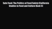 Read Books Safe Food: The Politics of Food Safety (California Studies in Food and Culture Book