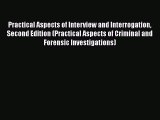 Read Practical Aspects of Interview and Interrogation Second Edition (Practical Aspects of