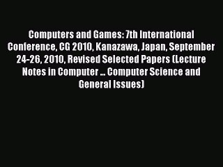 Read Computers and Games: 7th International Conference CG 2010 Kanazawa Japan September 24-26